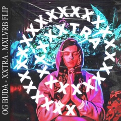 OG BUDA - XXTRA [MXLVRB FLIP]
