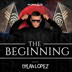 THE BEGINNING BY DYLAN LOPEZ