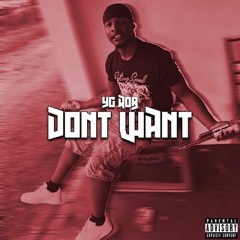 YG Rob - Dont Want
