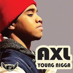 Axl - Young Nigga (TheMoneyMovement)