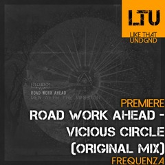 Premiere: Road Work Ahead - Vicious Circle (Original Mix) | Frequenza
