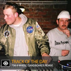 Track of the Day: James Curd, Buddy Zapha “I’m a Wheel” (Sandboards Remix)