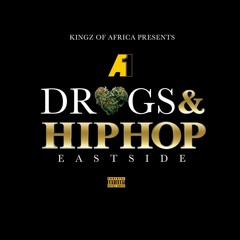 *Leaked * (Drugs & Hip Hop Eastside EDITION VOL 1) DROPPING SOON!!!!!