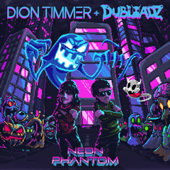 Dion Timmer x Dubloadz - Neon Phantom (Original Mix)