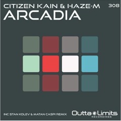 Citizen Kain & Haze M - Arcadia (Outta Limits)