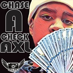 Axl - Chase A Check (TheMoneyMovement)