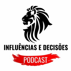 INFLUÊNCIAS E DECISÕES