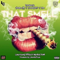 "That Smell" Choppa Hill ft: T Da Dog x RBM produced by LBontheTrack