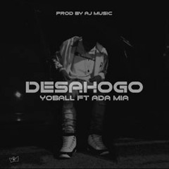 Desahogo ft Ada Mia Prod:AJ music