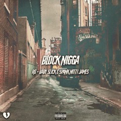 RG Feat. Spank Nitti James & Baby Slick - Block Nigga