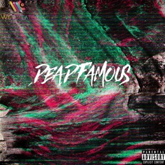 Dead Famous (Prod. By Aced Spade)