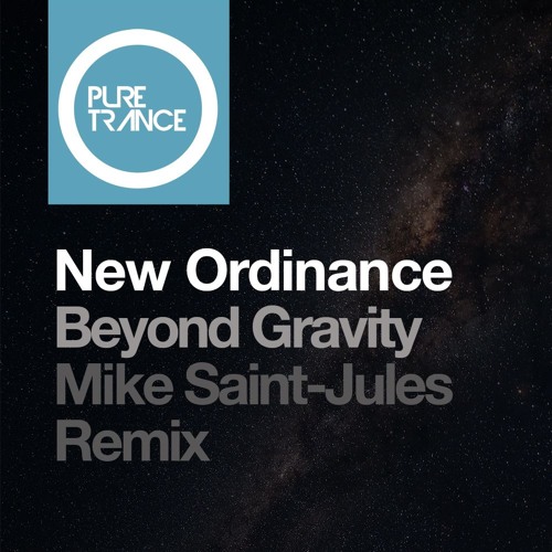 New Ordinance - Beyond Gravity (Mike Saint-Jules Remix) [Pure Trance] *Out Now*!