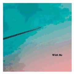 With Me (with NP RE4PER) [Prod. Kim J + Nextlane Beats]