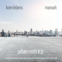 Manoah - Urban Roots (Minimal Tech Mix)