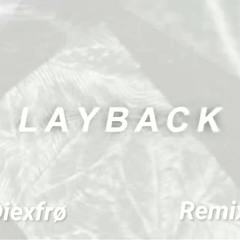 HEXES - LayBack (Diexfrø Remix)