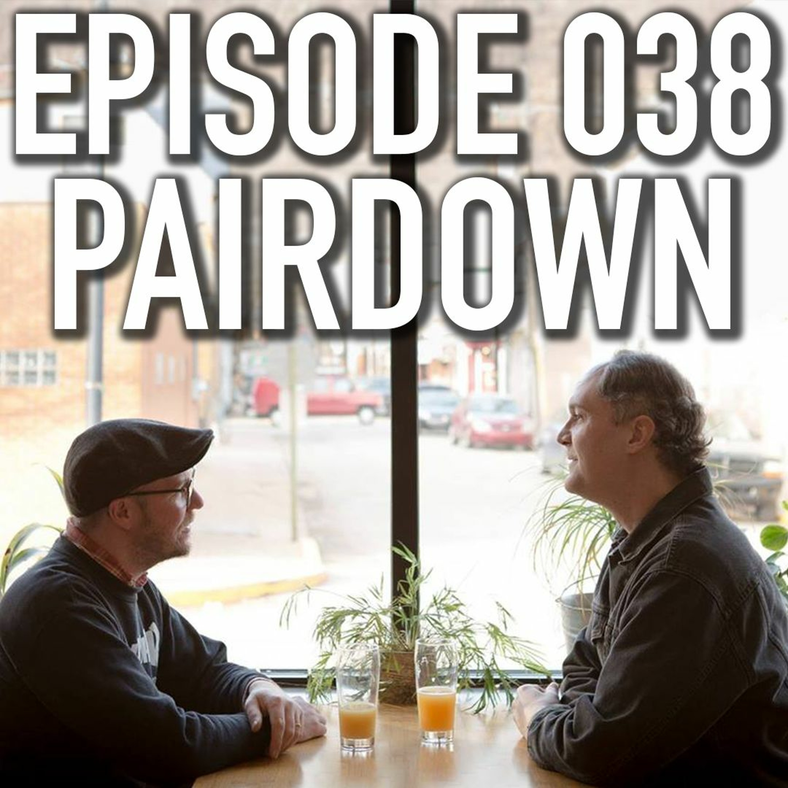 038 - Pairdown [Folk Rock]: May 8th @ Hideout, May 9th @ Cole's episode artwork