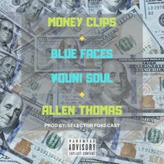 ¥OUNI SOUL - MONEY CLIPS + BLUE FACES (FT. Allen Thomas)