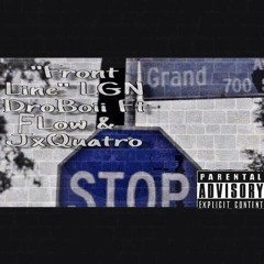 "Front Line" LGN Droboii ft Flow x Jxquatro (Prod. By Trippy Beatz)