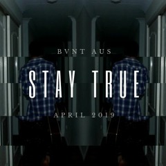 bvnt // Stay True (Prod. VINTAGEMAN)