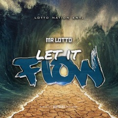 Let It Flow - Mr Lotto (STREAM NOW)