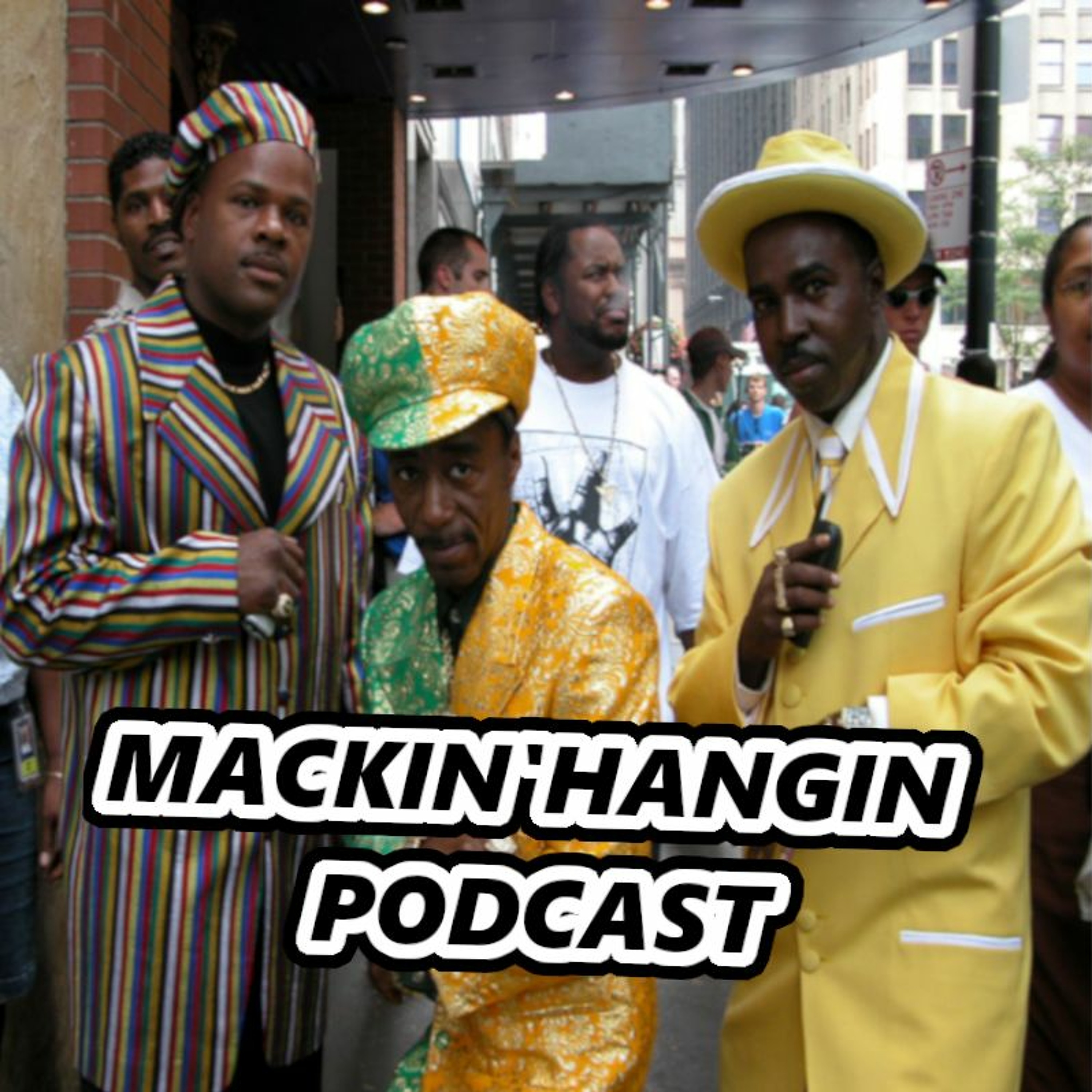 Mackin\' Hangin Podcast