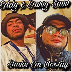 Shake Em Bootay _Eddy x SavvySavv