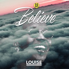 Louise - Believe (Freestyle)