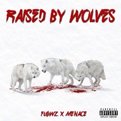 Flowz Dilione X Menace - Raised By Wolves (2019)