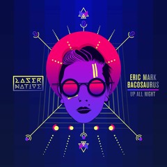 Eric Mark, Bacosaurus - Up All Night EP