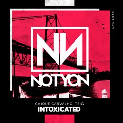 Caique Carvalho & Teig - Intoxicated