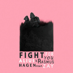 Fight For You (feat. Rasmus Hagen & ZAY)