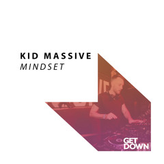 Kid Massive - Mindset [OUT NOW]