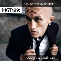 MGT129: AI Generative Music And Producers' Future – Alex Kochetkov (Mubert)