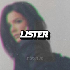 without me [lister bootleg]