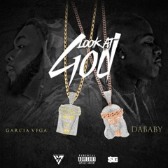 Look At God (Explicit) Ft. DaBaby