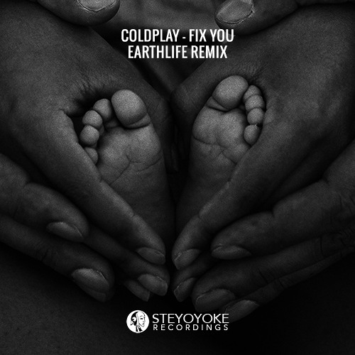 Stream Coldplay - Fix you (EarthLife Remix)[FREE DOWNLOAD] by STEYOYOKE |  Listen online for free on SoundCloud