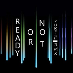 Ready Or Not - Purple Rmx