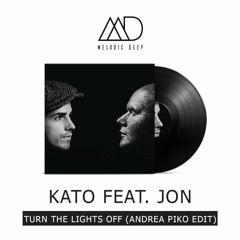 Kato Feat. Jon - Turn The Lights Off (Andrea Piko Edit) [Free Download]