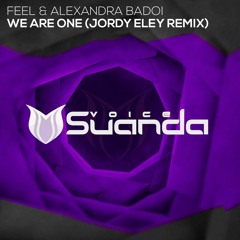 FEEL & Alexandra Badoi - We Are One (Jordy Eley Remix)