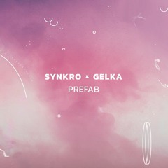 Synkro & Gelka - Prefab