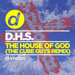 D.H.S. - The House Of God (The Cube Guys Remix) [OUT NOW]