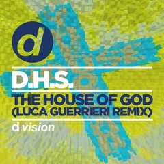 D.H.S. - The House Of God (Luca Guerrieri Remix) [OUT NOW]