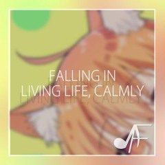 Falling In - Living Life, Calmly [Firefly Music Release]