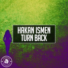 Hakan Ismen - Turn Back (Original Mix)