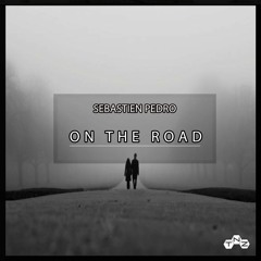 ON THE ROAD (Original Mix) Sebastien Pedro
