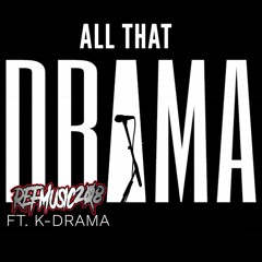 All That Drama ft. K-Drama