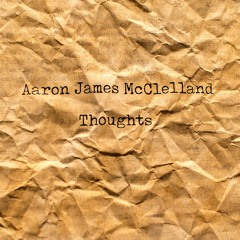 Aaron James McClelland EIGHTH (from the 'Thoughts' Chill out album) also on Spotify etc