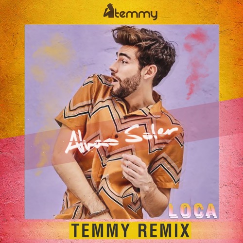 Stream Alvaro Soler - Loca (Temmy Radio Edit) by Temmy | Listen online for  free on SoundCloud