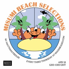 Noods Radio: Misumi Beach Selection w/ Matthias Fiedler (April 18th 2019)