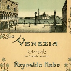 Reynaldo Hahn - Che pecà - Venezia 1919